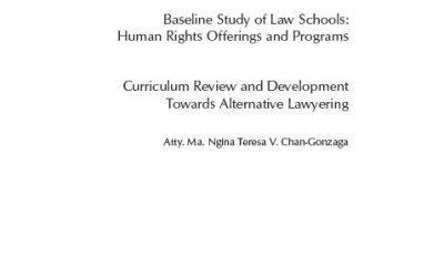 Baseline Study of Law Schools: Human Rights Offerings and Programs & Curriculum Review and Development Towards Alternative Lawyering